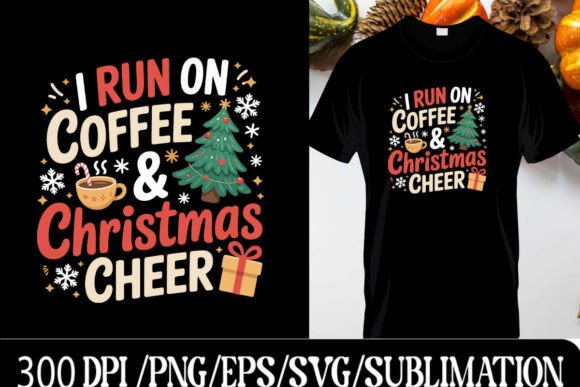 I Run on Coffee and Christmas Cheer T-Sh